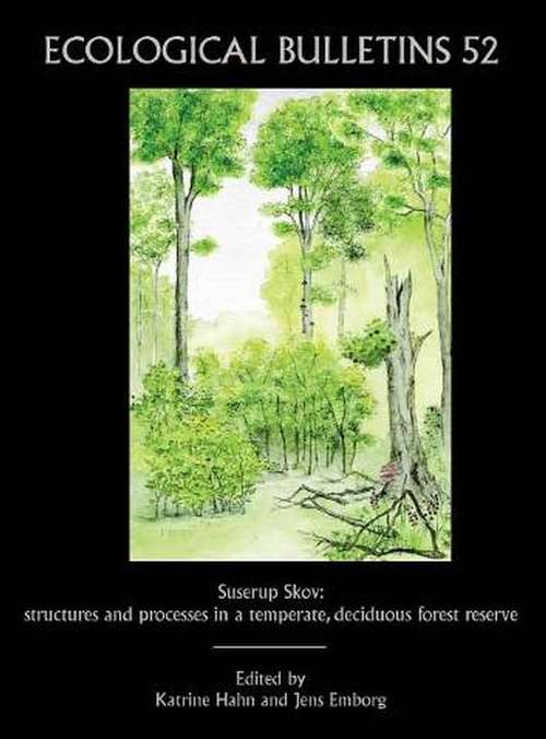 Book cover of Ecological Bulletins, Suserup Skov: Structures and Processes in a Temperate, Deciduous Forest Reserve (Bulletin 52) (Ecological Bulletins)