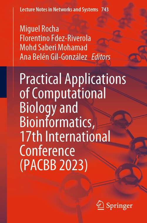 Book cover of Practical Applications of Computational Biology and Bioinformatics, 17th International Conference (1st ed. 2023) (Lecture Notes in Networks and Systems #743)