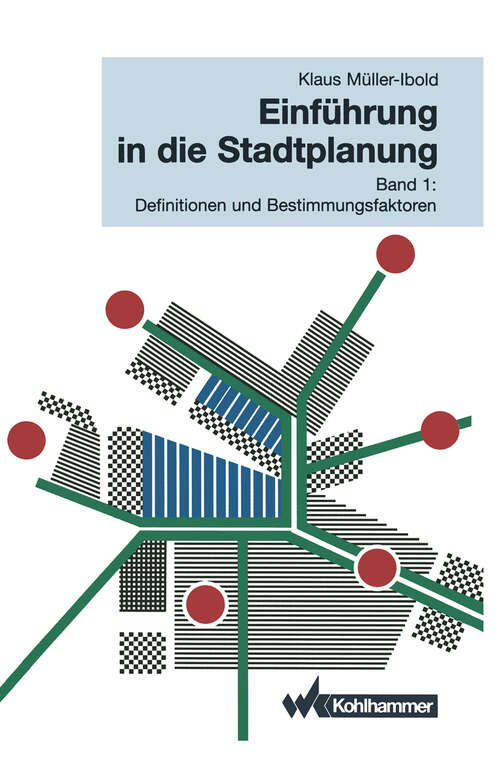 Book cover of Einführung in die Stadtplanung: Band 1: Definitionen und Bestimmungsfaktoren (1996)