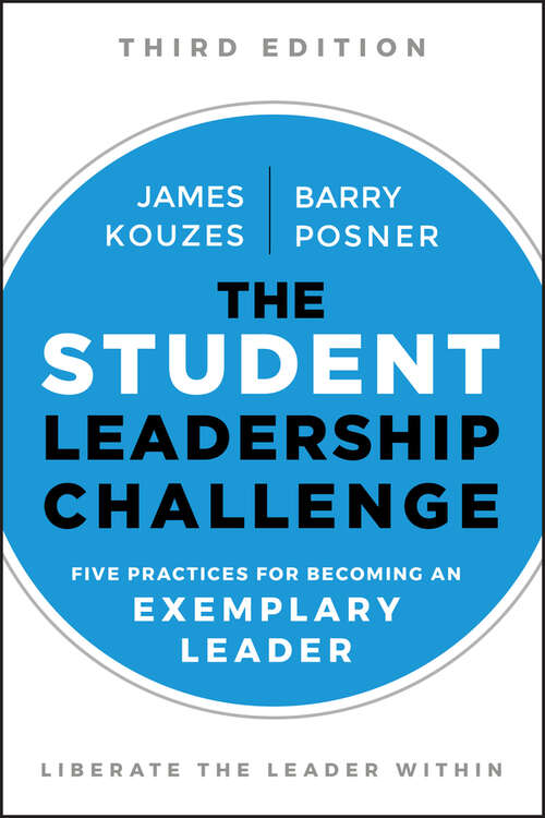 Book cover of The Student Leadership Challenge: Five Practices for Becoming an Exemplary Leader (3) (J-B Leadership Challenge: Kouzes/Posner)
