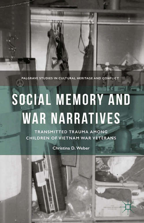 Book cover of Social Memory and War Narratives: Transmitted Trauma among Children of Vietnam War Veterans (2015) (Palgrave Studies in Cultural Heritage and Conflict)