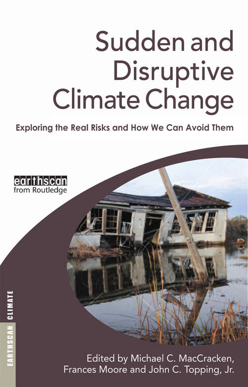Book cover of Sudden and Disruptive Climate Change: Exploring the Real Risks and How We Can Avoid Them