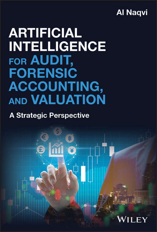 Book cover of Artificial Intelligence for Audit, Forensic Accounting, and Valuation: A Strategic Perspective