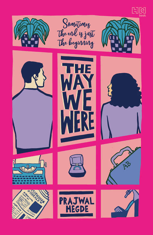 Book cover of The Way We Were: A hilarious and swoon-worthy second-chance, workplace romance