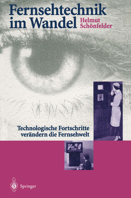 Book cover of Fernsehtechnik im Wandel: Technologische Fortschritte verändern die Fernsehwelt (1996) (Edition Alcatel SEL Stiftung)