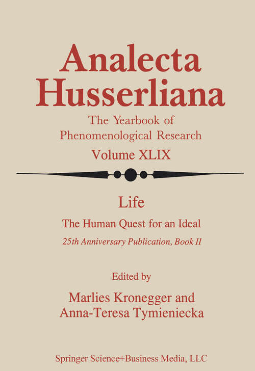 Book cover of Life the Human Quest for an Ideal: 25th Anniversary Publication Book II (1996) (Analecta Husserliana #49)