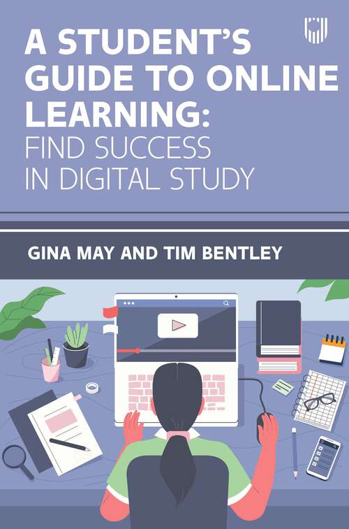 Book cover of A Student's Guide to Online Learning: Finding Success in Digital Study