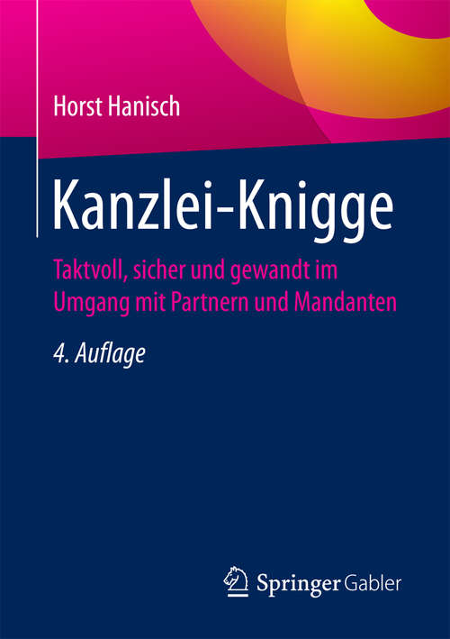 Book cover of Kanzlei-Knigge: Taktvoll, sicher und gewandt im Umgang mit Partnern und Mandanten