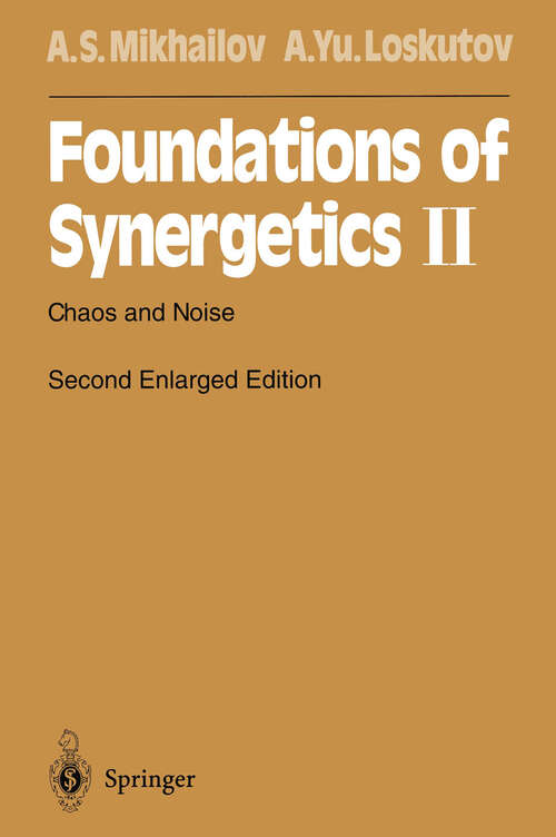 Book cover of Foundations of Synergetics II: Chaos and Noise (2nd ed. 1996) (Springer Series in Synergetics #52)