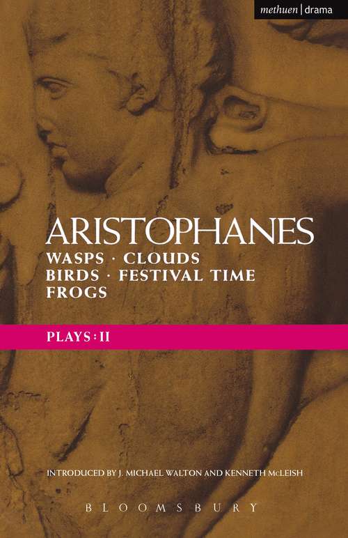 Book cover of Aristophanes Plays: Wasps; Clouds; Birds; Festival Time; Frogs (Classical Dramatists)