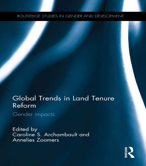 Book cover of Global Trends in Land Tenure Reform: Gender Impacts (Routledge ISS Gender, Sexuality and Development Studies)