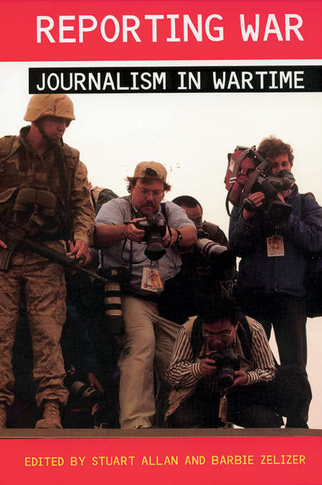 Book cover of Reporting War: Journalism in Wartime