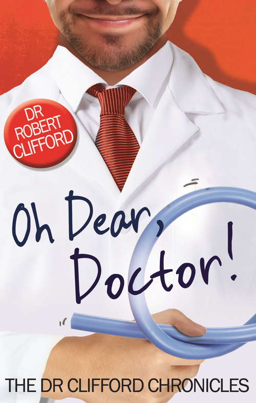Book cover of Oh Dear, Doctor! (The Dr Clifford Chronicles)