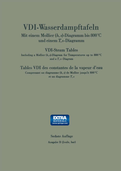 Book cover of VDI-Wasserdampftafeln bis 800 Grad C / VDI-Steam Tables / Tables VDI des constantes de la vapeur d'eau: Mit einem Mollier <h,s>-Diagramm bis 800 Grad C und einem T,s-Diagramm (6. Aufl. 1963) (VDI-Wasserdampftafeln   VDI-Steam Tables   Tables VDI des constantes de la vapeur d'eau   Tablas VDI de vapor de agua)