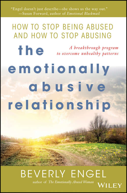 Book cover of The Emotionally Abusive Relationship: How to Stop Being Abused and How to Stop Abusing