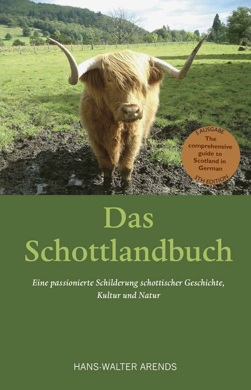 Book cover of Das Schottlandbuch: Oder eine passionierte Schilderung schottischer Geschichte, Kultur un Natur (3)