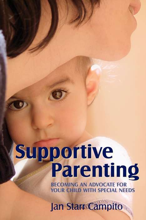 Book cover of Supportive Parenting: Becoming an Advocate for Your Child with Special Needs (PDF)