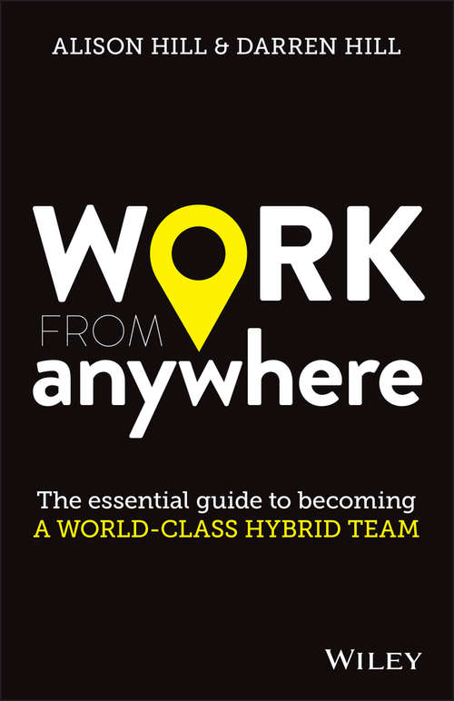 Book cover of Work From Anywhere: The Essential Guide to Becoming a World-class Hybrid Team