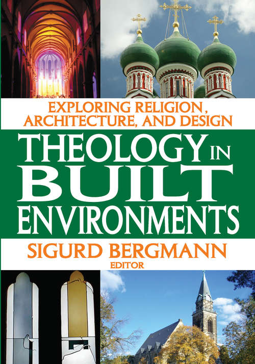 Book cover of Theology in Built Environments: Exploring Religion, Architecture and Design