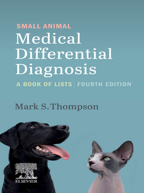Book cover of Small Animal Medical Differential Diagnosis E-Book: Small Animal Medical Differential Diagnosis E-Book