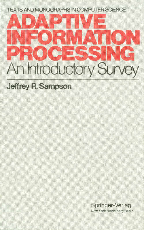 Book cover of Adaptive Information Processing: An Introductory Survey (1976) (Monographs in Computer Science)