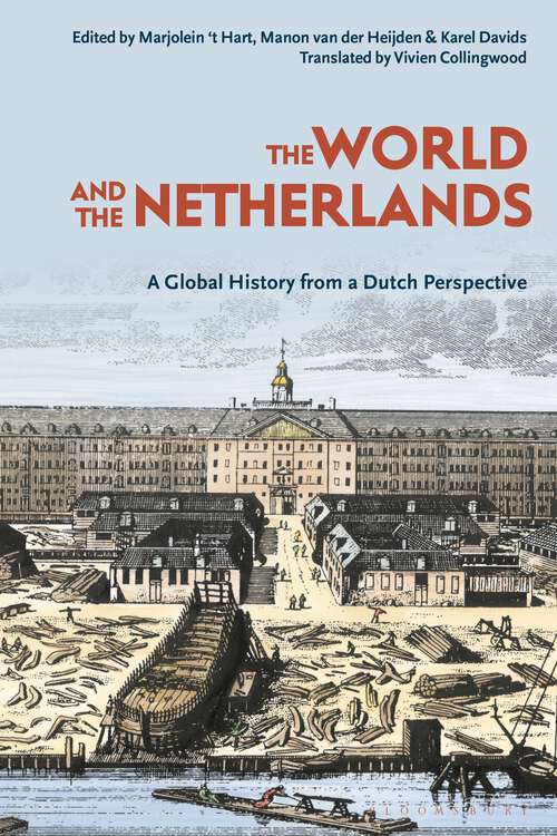 Book cover of The World and The Netherlands: A Global History from a Dutch Perspective