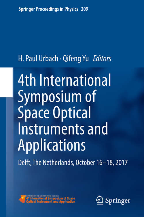 Book cover of 4th International Symposium of Space Optical Instruments and Applications: Delft, The Netherlands, October 16 -18, 2017 (1st ed. 2018) (Springer Proceedings in Physics #209)