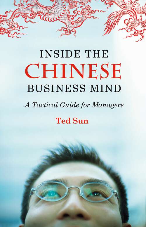 Book cover of Inside the Chinese Business Mind: A Tactical Guide for Managers