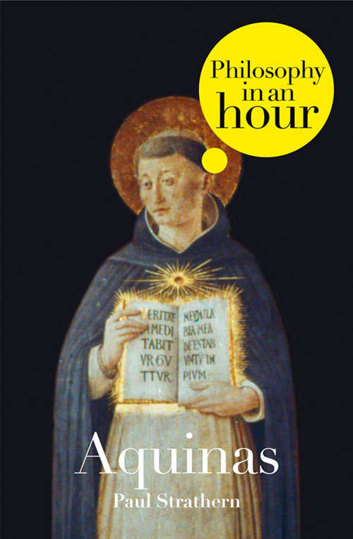 Book cover of Thomas Aquinas: Philosophy in an Hour (ePub edition)