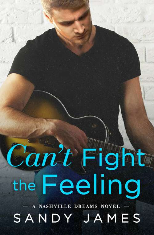 Book cover of Can't Fight the Feeling (Nashville Dreams #3)