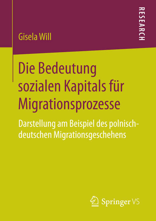Book cover of Die Bedeutung sozialen Kapitals für Migrationsprozesse: Darstellung am Beispiel des polnisch-deutschen Migrationsgeschehens (1. Aufl. 2016)