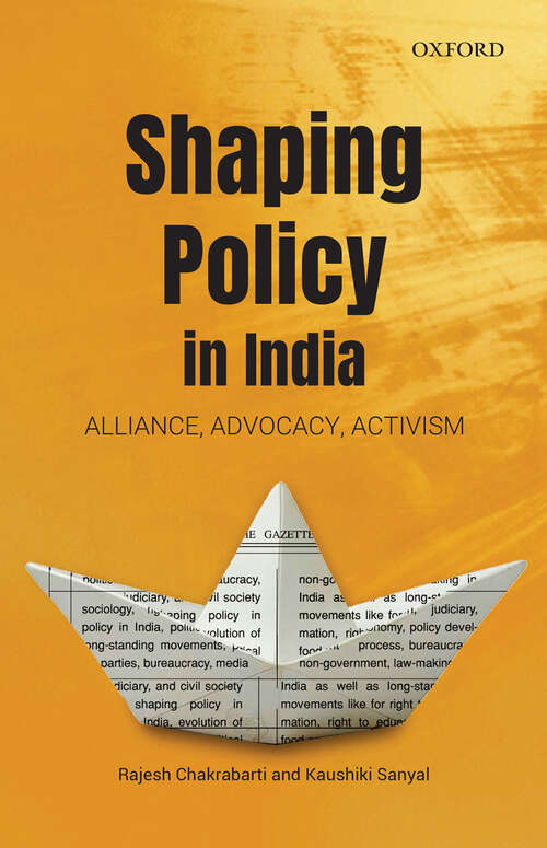 Book cover of Shaping Policy in India: Alliance, Advocacy, Activism