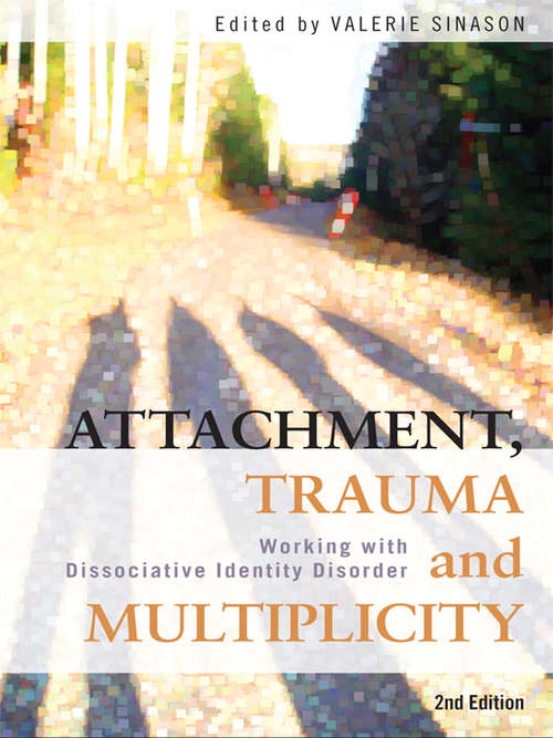 Book cover of Attachment, Trauma and Multiplicity: Working with Dissociative Identity Disorder (2)