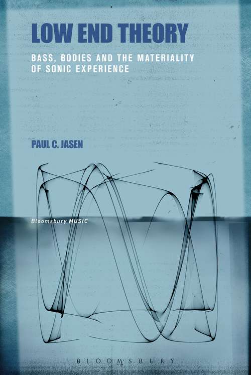 Book cover of Low End Theory: Bass, Bodies and the Materiality of Sonic Experience