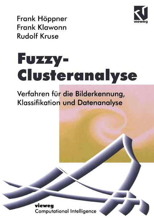 Book cover of Fuzzy-Clusteranalyse: Verfahren für die Bilderkennung, Klassifizierung und Datenanalyse (1997) (Computational Intelligence)