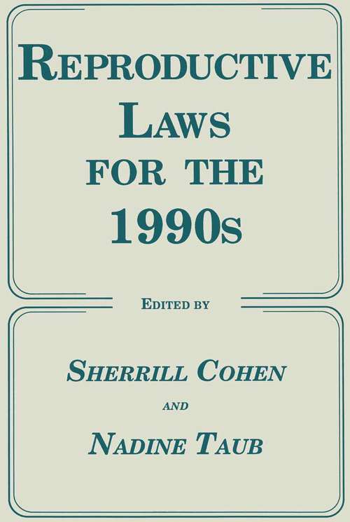 Book cover of Reproductive Laws for the 1990s (1989) (Contemporary Issues in Biomedicine, Ethics, and Society)