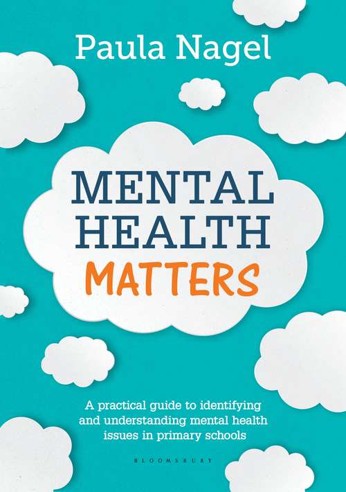 Book cover of Mental Health Matters: A practical guide to identifying and understanding mental health issues in primary schools