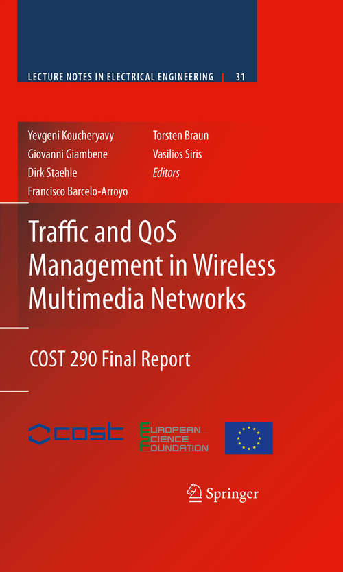 Book cover of Traffic and QoS Management in Wireless Multimedia Networks: COST 290 Final Report (2009) (Lecture Notes in Electrical Engineering #31)