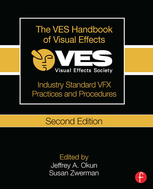 Book cover of The VES Handbook of Visual Effects: Industry Standard VFX Practices and Procedures (2)