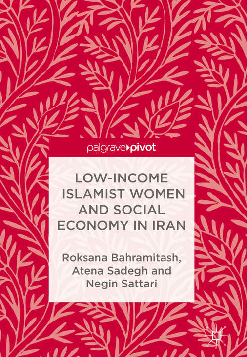 Book cover of Low-Income Islamist Women and Social Economy in Iran (1st ed. 2018)