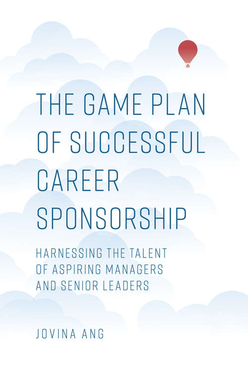 Book cover of The Game Plan of Successful Career Sponsorship: Harnessing the Talent of Aspiring Managers and Senior Leaders