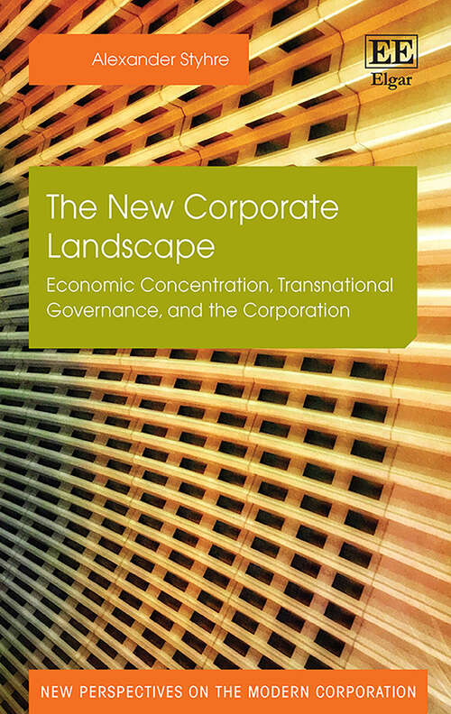 Book cover of The New Corporate Landscape: Economic Concentration, Transnational Governance, and the Corporation (New Perspectives on the Modern Corporation series)