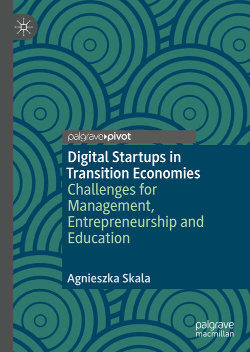 Book cover of Digital Startups in Transition Economies: Challenges for Management, Entrepreneurship and Education (1st ed. 2019)