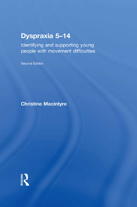 Book cover of Dyspraxia 5-14: Identifying and Supporting Young People with Movement Difficulties (2) (nasen spotlight)