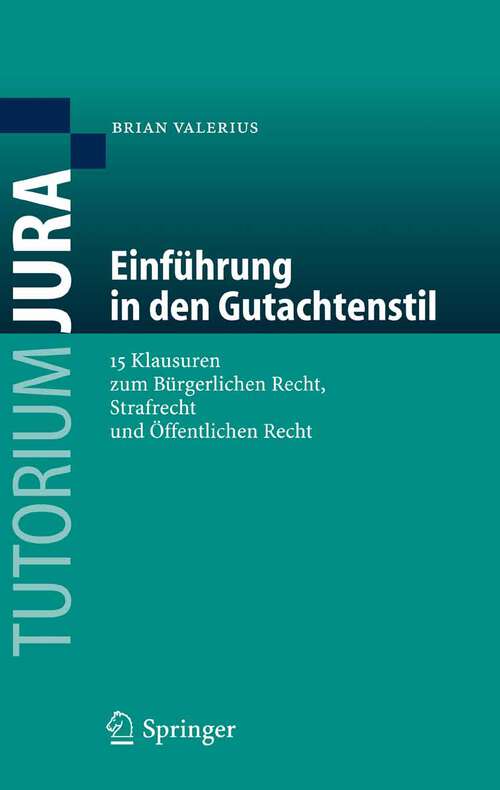 Book cover of Einführung in den Gutachtenstil: 15 Klausuren zum Bürgerlichen Recht, Strafrecht und Öffentlichen Recht (2005) (Tutorium Jura)