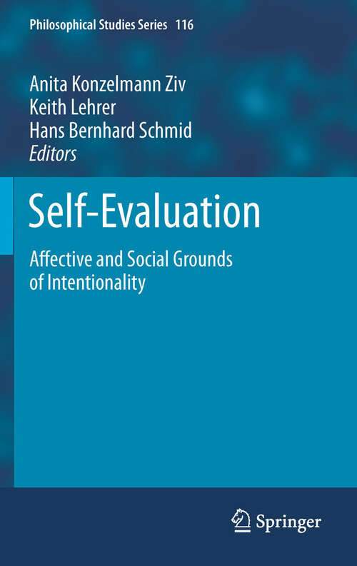 Book cover of Self-Evaluation: Affective and Social Grounds of Intentionality (2011) (Philosophical Studies Series #116)