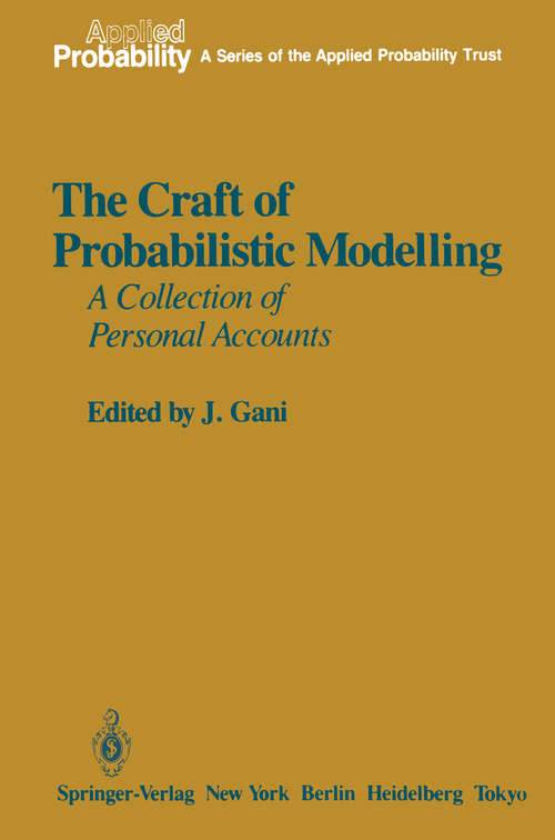 Book cover of The Craft of Probabilistic Modelling: A Collection of Personal Accounts (1986) (Applied Probability #1)