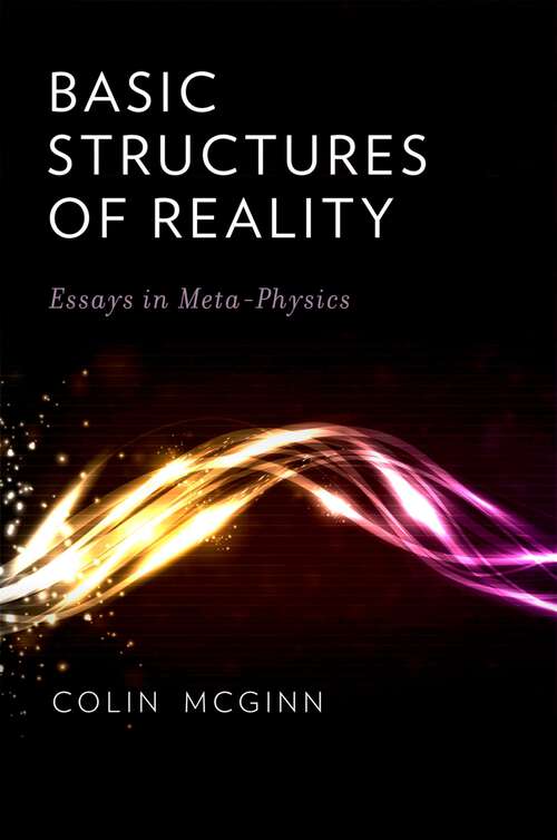 Book cover of Basic Structures of Reality: Essays in Meta-Physics