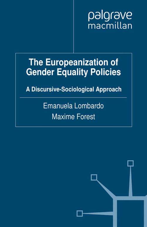 Book cover of The Europeanization of Gender Equality Policies: A Discursive-Sociological Approach (2012) (Gender and Politics)