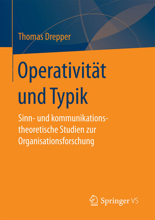 Book cover of Operativität und Typik: Sinn- und kommunikationstheoretische Studien zur Organisationsforschung